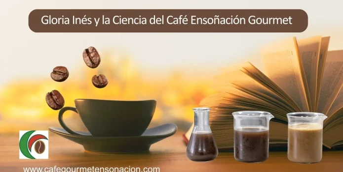 imagen articulo Gloria Inés y la ciencia del café Ensoñación gourmet
